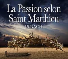 la Passion selon Saint Matthieu